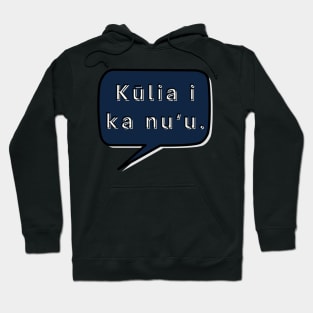 kūlia i ka nuʻu no task. strive to reach the summit. ʻōlelo hawaiʻi. hawaiian language. ʻōlelo noʻeau. hawaii sayings Hoodie